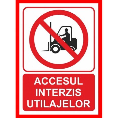 Placuta accesul interzis utilajelor